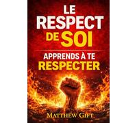 Le respect de soi: Pourquoi tu t’abandonnes… et comment arrêter