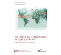 Le retour de la puissance en géopolitique: Bienvenue dans le vrai monde (Rencontres Et Interférences)