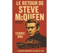 LE RETOUR DE STEVE McQUEEN: Entre réalité et fiction, le destin réinventé du king of cool