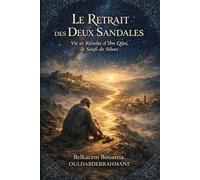 Le Retrait des Deux Sandales: Vie et Révolte d’Ibn Qāsī, le Soufi de Silves (LES MAITRES SOUFIS)