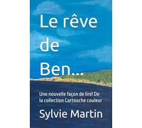 Le rêve de Ben...: Une nouvelle façon de lire! De la collection Cartouche couleur