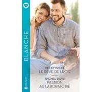 Le Rêve De Lucie - Passion Au Laboratoire (ebook)