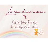 Le rêve d'une maman: Une histoire d'amour, de courage et de câlins: 1