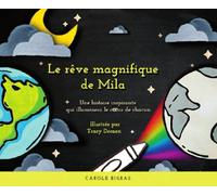 Le rêve magnifique de Mila: Une histoire inspirante qui illuminera le coeur de chacun