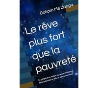 Le rêve plus fort que la pauvreté: Le périple d'un enfant qui veux seulement faire entendre sa voix et suivre ces rêves