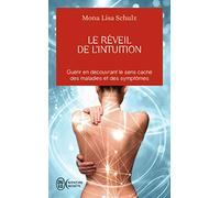Le réveil de l'intuition: Le réseau corps-esprit à l'oeuvre dans la guidance et la guérison