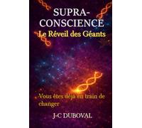 Le Réveil des Géants: Le Choix de la Supra Conscience