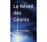 Le Réveil des Géants: Le Choix de la Supra Conscience