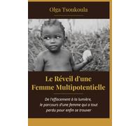 Le Réveil d'une Femme Multipotentielle: De l’effacement à la lumière, le parcours d’une femme qui a tout perdu pour enfin se trouver (French Edition)