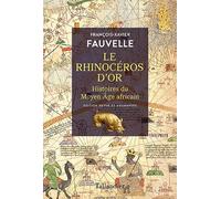 Le rhinocéros d'or: Histoires du Moyen Age africain