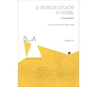 Le ricerche logiche di Husserl. Un commentario (Dialectica. Figure del pensiero filosofico)