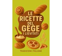 LE RICETTE DEL GEGE: I LIEVITATI