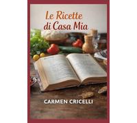 LE RICETTE DI CASA MIA