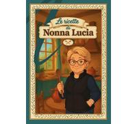 Le ricette di nonna Lucia