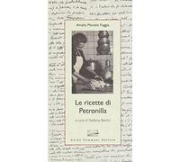 Le ricette di Petronilla (Parole in pentola)