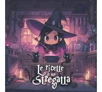 Le ricette di una stregatta, libro per appuntare e ordinare le tue specialità: 152 pagine formato 21,5x21,5 per le tue magie in cucina
