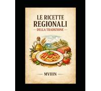 LE RICETTE REGIONALI DELLA TRADIZIONE