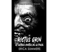 Le Rictus Grin et Autres Contes de la Folie: Onze histoires d'horreur (Éditions de traduction française (French Translation Editions))