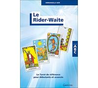 Le Rider-Waite: Le Tarot de référence pour débutants et avancés