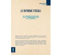 Le riforme fiscali. UGCI. Unione Giuristi Cattolici Italiani. Atti del 72° Convegno Nazionale di Studi (Lecce, 8-9 giugno 2023)