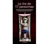 Le rire de 17 personnes: Anthologie de nouvelles contemporaines