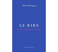 Le Rire: Essai sur la signification du comique