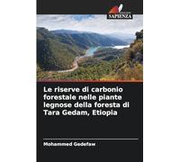 Le riserve di carbonio forestale nelle piante legnose della foresta di Tara Gedam, Etiopia