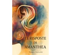 Le risposte di Amanthea: Libro di risposte con i nuovi tarocchi di Amanthea