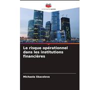 Le risque opérationnel dans les institutions financières
