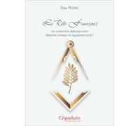 Le Rite Français: Une construction dialectique entre démarche initiatique et engagement social ?