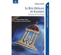 Le Rite Opératif de Salomon: Au coeur de l'Art Royal