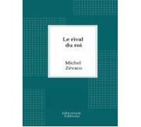 Le Rival Du Roi (ebook)