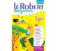 Le Robert Benjamin : Mon Premier Dictionnaire : 6-8 Ans Cp Ce1 Ce2