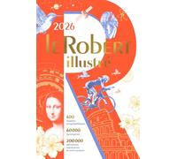 Le Robert illustré: Illustrated dictionary-cum-encyclopedia (Dictionnaires Langue Francaise)