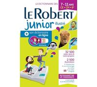 Le Robert Junior Illustré et son dictionnaire en ligne: Includes free access to Le Robert Junior Online Dictionary (Dictionnaires scolaires)