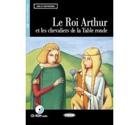 LE ROI ARTHUR ET LES CHEVALIERS: Le Roi Arthur et les chevaliers de la Table ronde + CD (Lire et s'entraîner) - 9788853007896: Niveau 2 A2 (CHAT NOIR. LIRE ET S'ENTRAINER)