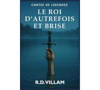 Le Roi d’Autrefois et Brise: Un roman arthurien épique, raconté par ses chevaliers, ses reines et ses ennemis: 2 (Contes de l'ancien monde)