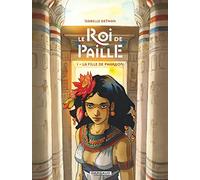 Le Roi de Paille - Tome 1 - La Fille de Pharaon (Le Roi de Paille, 1)