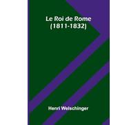 Le Roi de Rome (1811-1832)