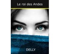 Le Roi Des Andes (ebook)