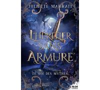 Le roi des mythes: Tome 1, L'héritier sans armure