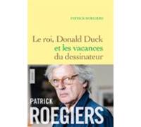 Le Roi Donald Duck Et Les Vacances Du Dessinateur (ebook)