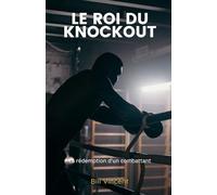 Le Roi du Knockout: La rédemption d’un combattant