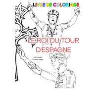 le roi du Tour d'Espagne: Pour les fans d'enfants, d'adolescents et d'adultes