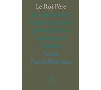 Le Roi Père: La naissance de l’autorité royale à partir des liens familiaux et féodaux