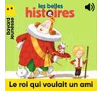 Le Roi Qui Voulait Un Ami (audiolibro)