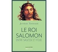 Le roi Salomon: Entre sagesse et folie
