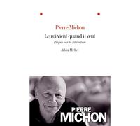 Le Roi vient quand il veut: Propos sur la littérature – Les Éditions Albin Michel – Tapa dura