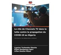 Le rôle de Channels TV dans la lutte contre la propagation du COVID-19 au Nigeria: Une étude sur les téléspectateurs de Benue