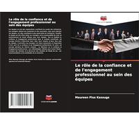 Le rôle de la confiance et de l'engagement professionnel au sein des équipes